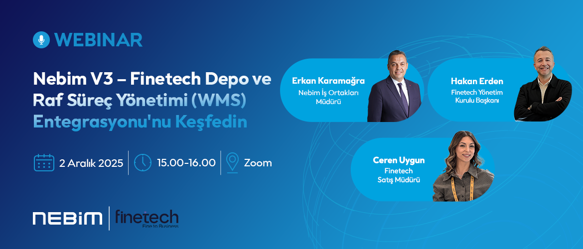 Nebim V3 - Finetech Depo ve Raf Süreç Yönetimi (WMS) Entegrasyonu Webinarı